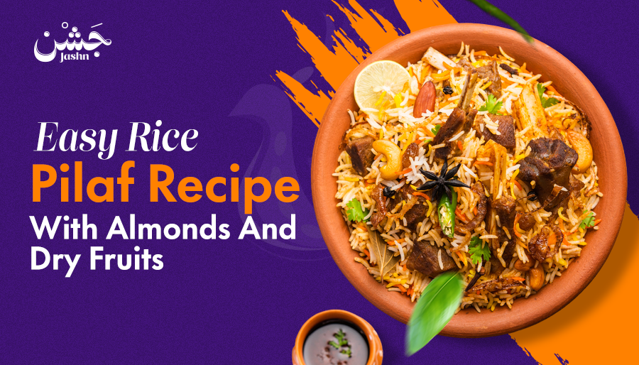 Easy rice pilaf recipe with almonds and dry fruits